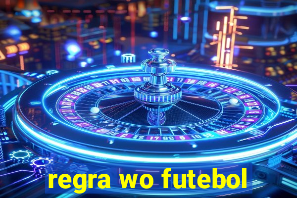 regra wo futebol